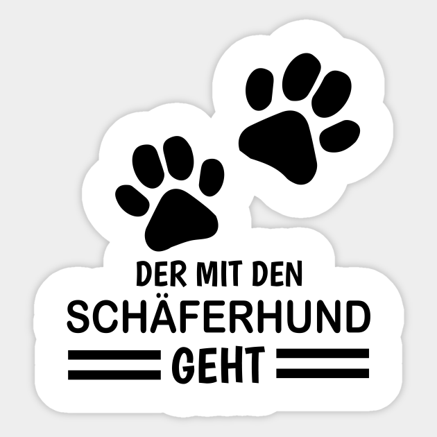 Hund Sprüche der mit dem Schäferhund geht Geschenkideen Sticker